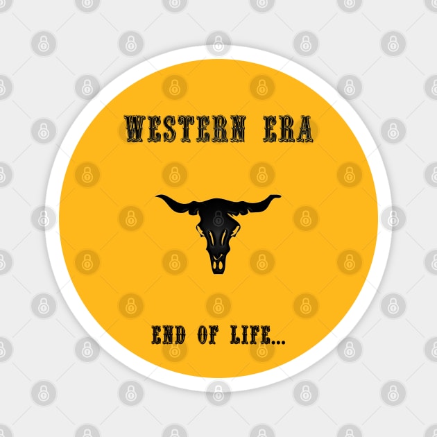 Western Slogan - End of Life Magnet by The Black Panther